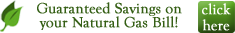Guaranteed Savings on your Natural Gas Bill!